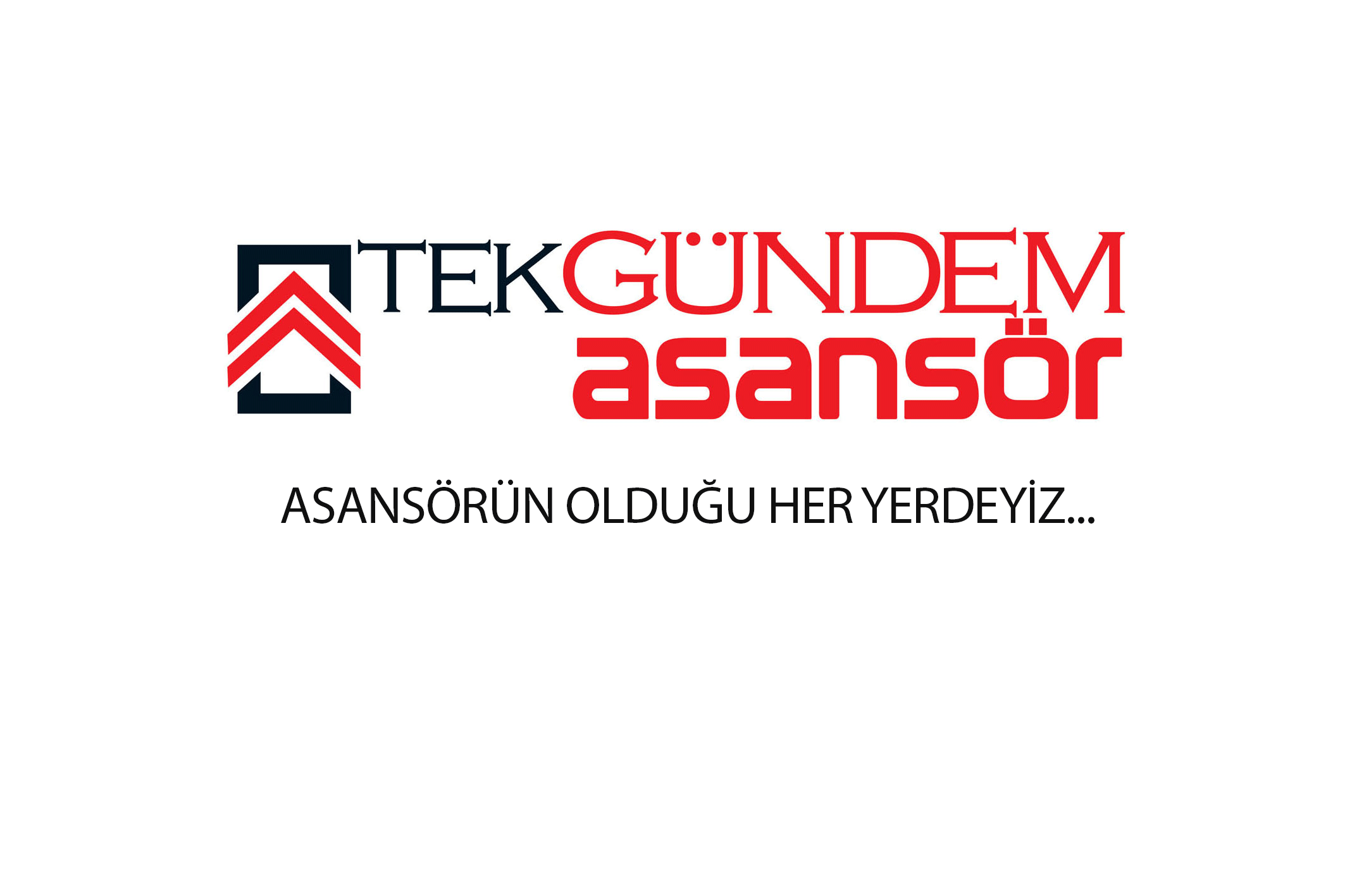 TEK GÜNDEMİNİZ ASANSÖR OLSUN...